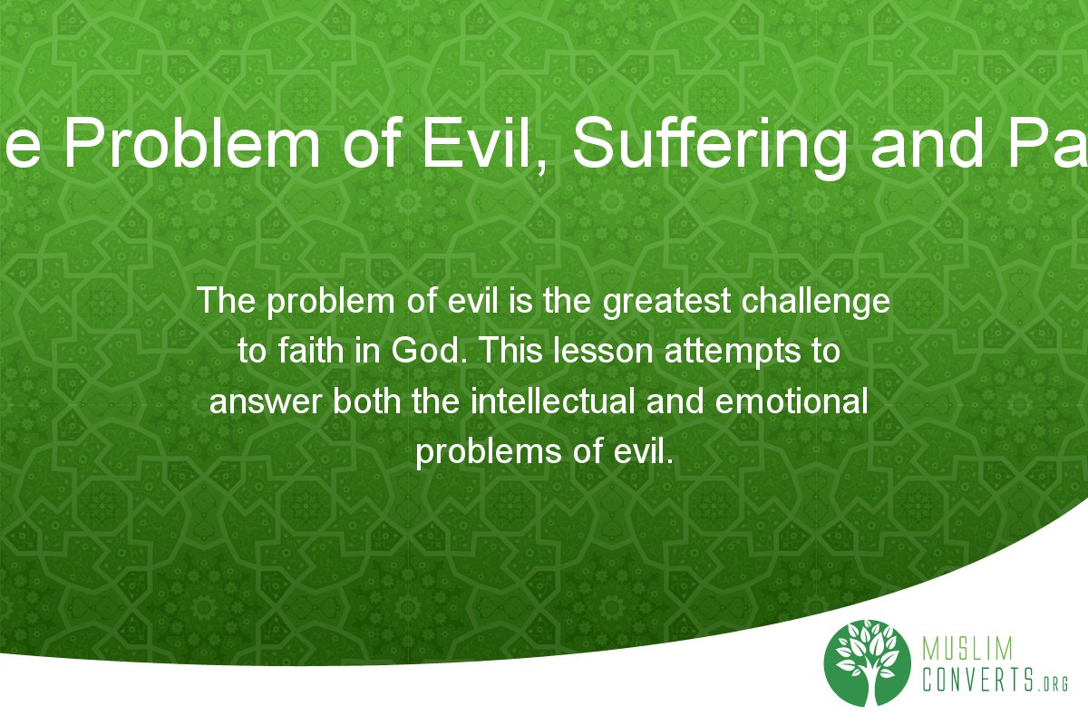 The Problem of Evil, Suffering and Pain